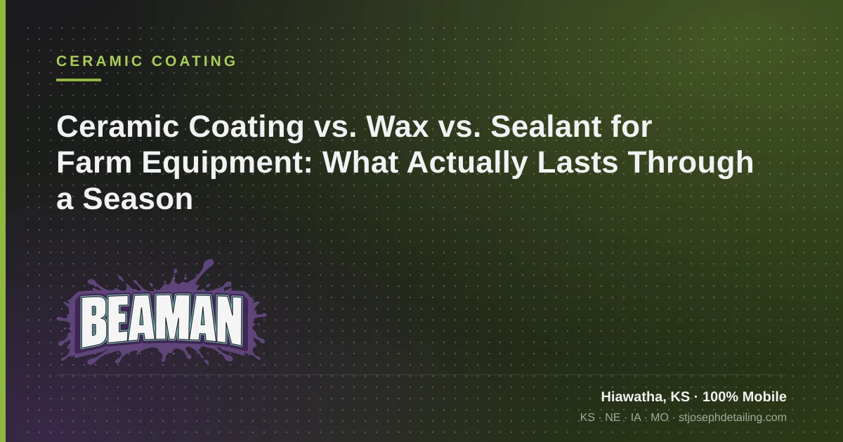 Ceramic coating vs wax vs sealant on farm equipment, Beaman LLC, Hiawatha KS