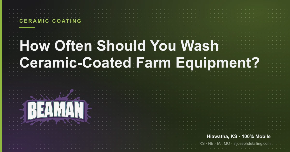 Washing ceramic coated farm equipment on a maintenance wash schedule — Beaman LLC, Hiawatha KS