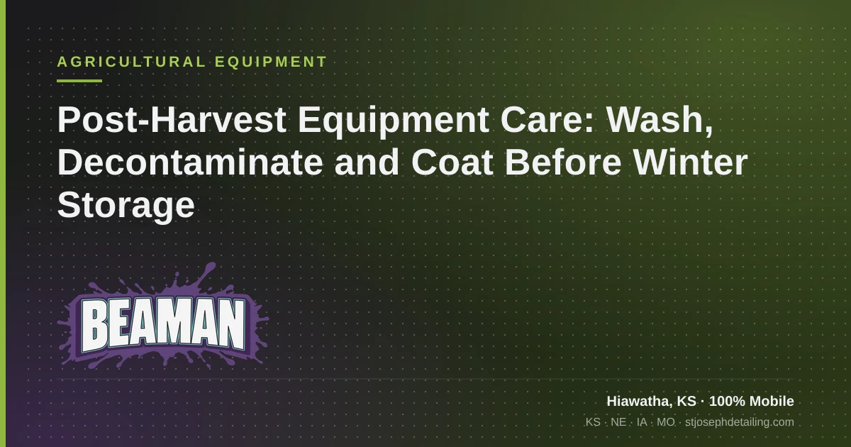 Post-harvest equipment care and winter storage paint protection for a combine and tractor — Beaman LLC, Hiawatha KS